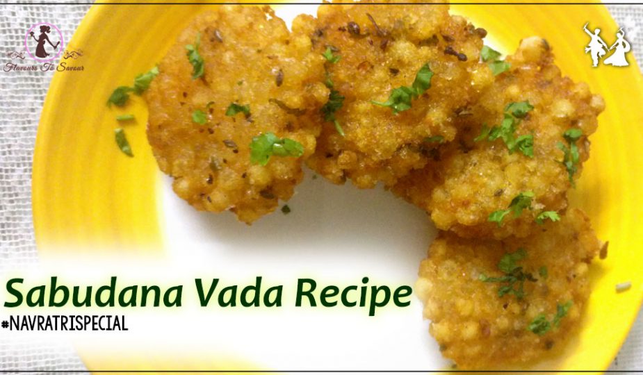 Sabudana Vada Recipe Navratri Special Fasting Recipe 2018